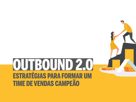 Outbound 2.0: forme um time de vendas campeão