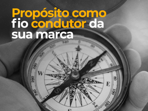 Propósito como fio condutor da sua marca