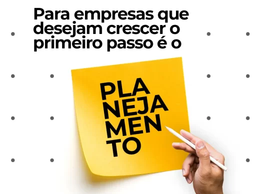 Para empresas que desejam crescer o primeiro passo é o planejamento.