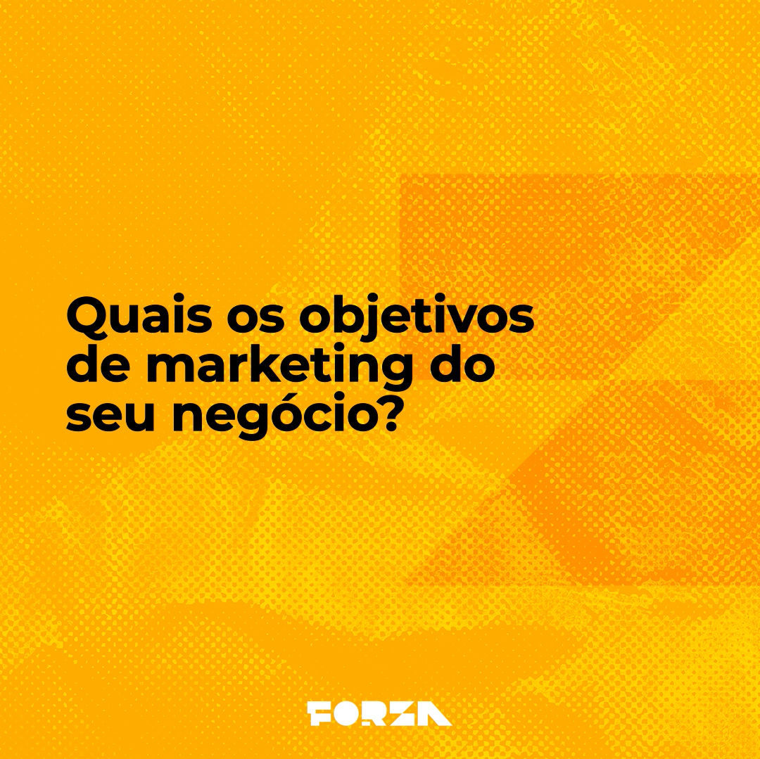 Quais os objetivos de marketing do seu negócio?